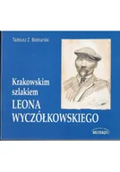Biografie i autobiografie - Krakowskim szlakiem Leona Wyczółkowskiego - miniaturka - grafika 1