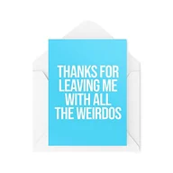 Kartki okolicznościowe i zaproszenia - Śmieszne nowe karty pracy | kartka z podziękowaniami za Leaving Me With All The Weirdos | Urlop służbowy kolega urlop macierzyński banter | CBH1059 - miniaturka - grafika 1