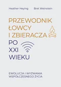 Felietony i reportaże - Przewodnik łowcy i zbieracza po XXI wieku. Ewolucja i wyzwania współczesnego życia - miniaturka - grafika 1