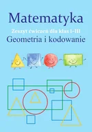 E-booki - lektury - Matematyka. Geometria i kodowanie. Zeszyt ćwiczeń dla klas 1-3 - miniaturka - grafika 1