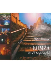 Łomża w fotografii - Książki o kulturze i sztuce - miniaturka - grafika 1