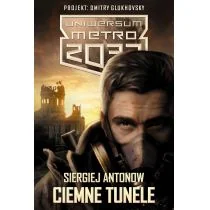 Antonow Siergiej Uniwersum Metro 2033 Ciemne tunele / Szepty zgładzonych - Science-fiction - miniaturka - grafika 1