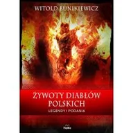 Felietony i reportaże - Żywoty diabłów polskich. Legendy i podania. Wierzenia i zwyczaje - miniaturka - grafika 1