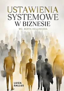 Ustawienia Systemowe w Biznesie wg. Bera Hellingera - E-booki - biznes i ekonomia - miniaturka - grafika 1