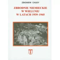 Chudy Zbigniew Zbrodnie niemieckie w wieluniu w latach 1939-1945 - Militaria i wojskowość - miniaturka - grafika 1