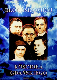 Błogosławieni Kościoła Gdańskiego - Religia i religioznawstwo - miniaturka - grafika 1
