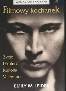 Filmowy Kochanek. Życie i Śmierć Rudolfa Valentino - Biografie i autobiografie - miniaturka - grafika 1