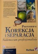 Grafika i DTP - Photoshop 6 Korekcja i separacja Vademecum profesjonalisty - miniaturka - grafika 1