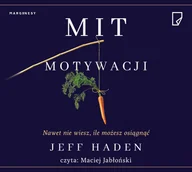 Audiobooki - poradniki - Mit motywacji. Nawet nie wiesz, ile możesz osiągnąć - miniaturka - grafika 1