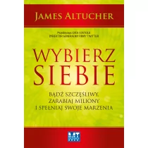 Wybierz siebie. Bądź szczęśliwy, zarabiaj miliony. - Marketing - miniaturka - grafika 1