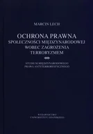 E-booki - podręczniki - Ochrona prawna społeczności międzynarodowej wobec zagrożenia terroryzmem Marcin Lech PDF) - miniaturka - grafika 1