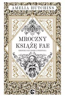 Mroczny książę Fae. Kroniki Fae. Tom 1 - Literatura erotyczna - miniaturka - grafika 1