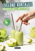 Diety, zdrowe żywienie - Zielone koktajle odchudzające i dietetyczne. 365 przepisów - miniaturka - grafika 1
