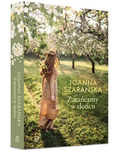 Czwarta Strona Zatańczmy w słońcu - Joanna Szarańska - Literatura obyczajowa - miniaturka - grafika 2