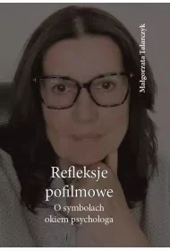 Refleksje pofilmowe. O symbolach okiem psychologa - Małgorzata Talarczyk - Książki o kulturze i sztuce - miniaturka - grafika 1