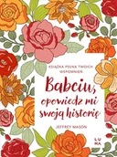 Poradniki hobbystyczne - Babciu, opowiedz mi swoją historię - miniaturka - grafika 1