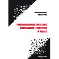 Poradniki hobbystyczne - Przeciwdziałanie i zwalczanie finansowania terroryzmu w Polsce Kędzierski Maciej Aleksander - miniaturka - grafika 1