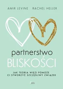 Partnerstwo bliskości Levine Amir Heller Rachel - Psychologia - miniaturka - grafika 2