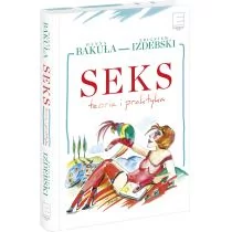 Edipresse Polska Seks. Teoria i praktyka - Hanna Bakuła, Zbigniew Izdebski