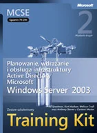 Systemy operacyjne i oprogramowanie - Egzamin 70-294. Planowanie, wdrażanie i obsługa infrastruktury Active Directory Windows Server 2003 Training Kit - miniaturka - grafika 1