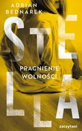 Horror, fantastyka grozy - Stella. Pragnienie wolności - Adrian Bednarek - miniaturka - grafika 1