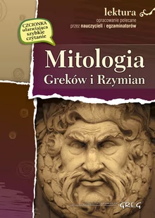 Mitologia Greków i Rzymian - lektury z opracowaniem, gimnazjum i liceum (specjalna czcionka) - Barbara Ludwiczak - Lektury gimnazjum - miniaturka - grafika 1