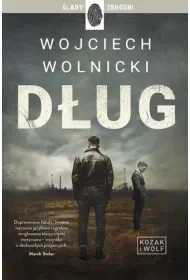 Dług. Kozak i Wolf. Tom 1 - Wojciech Wolnicki - Kryminały Dług. Kozak i Wolf. Tom 1 - Wojciech Wolnicki - Kryminały - miniaturka - grafika 1