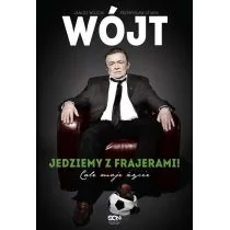 Sine Qua Non Janusz Wójcik, Przemysław Ofiara Wójt. Jedziemy z frajerami! Całe moje życie - Sport i wypoczynek - miniaturka - grafika 1