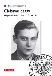 Ciekawe czasy - Wywiady, wspomnienia - miniaturka - grafika 2