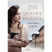 Powieści - Siostra nazisty - Wiktoria Gische - miniaturka - grafika 1