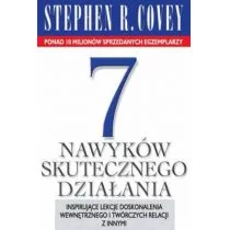 7 nawyków skutecznego działania. Inspirujące lekcje doskonalenia wewnętrznego i twórczych relacji z innymi - Stephen R. Covey