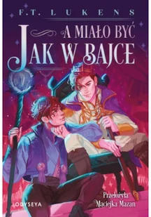 A miało być jak w bajce - Lukens F. T. - książka - Literatura popularno naukowa dla młodzieży - miniaturka - grafika 2