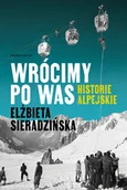 Felietony i reportaże - Wrócimy po was. Historie alpejskie - miniaturka - grafika 1