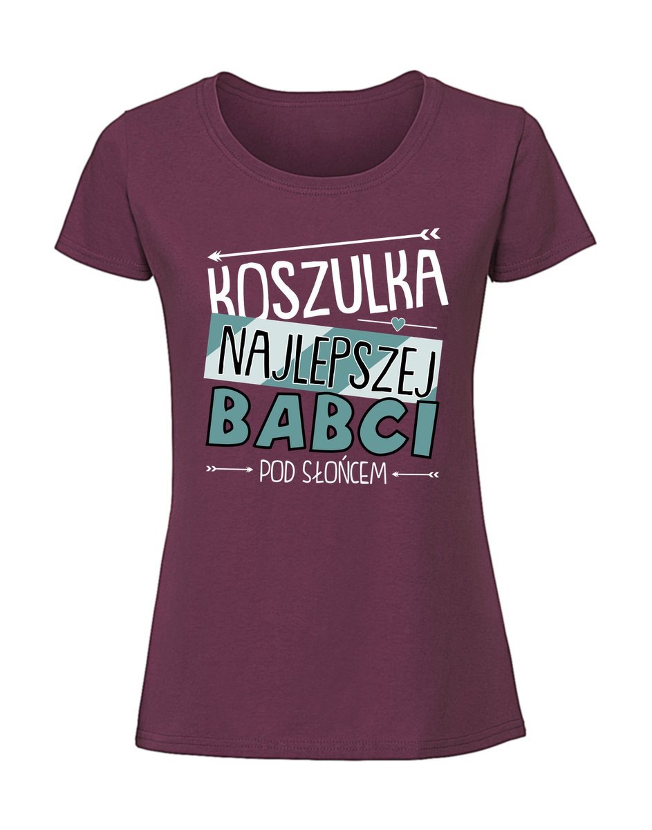 Damska koszulka z nadrukiem - KOSZULKA NAJLEPSZEJ BABCI Burgundowy S