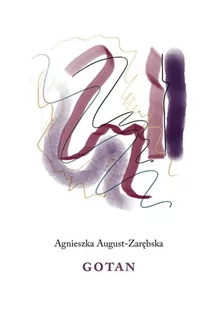 Gotan - Agnieszka August-Zarębska - Poezja - miniaturka - grafika 1