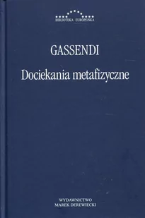 Gassendi Pierre Dociekania metafizyczne - Filozofia i socjologia - miniaturka - grafika 1