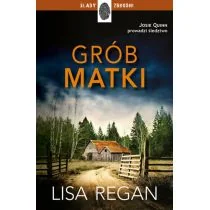 Grób matki. Josie Quinn prowadzi śledztwo. Tom 3 - Kryminały Grób matki. Josie Quinn prowadzi śledztwo. Tom 3 - Kryminały - miniaturka - grafika 1