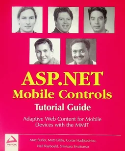 Beginning ASP .NET Mobile Controls: Tutorial Guide - Adaptive Web Content for Mobile Devices with the MMIT - Systemy operacyjne i oprogramowanie - miniaturka - grafika 1