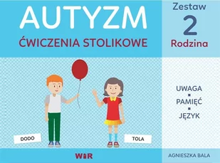 WIR Autyzm. Ćwiczenia stolikowe. Zestaw 2 Rodzina Agnieszka Bala - Materiały pomocnicze dla nauczycieli - miniaturka - grafika 1