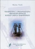 Techniczna i organizacyjna restrukturyzacja kopalń węgla kamiennego - Technika Techniczna i organizacyjna restrukturyzacja kopalń węgla kamiennego - Technika - miniaturka - grafika 1