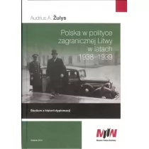 Muzeum II Wojny Światowej Polska w polityce zagranicznej Litwy w latach 1938 - 1939 - odbierz ZA DARMO w jednej z ponad 30 księgarń! - Historia Polski - miniaturka - grafika 1