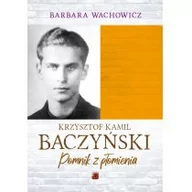 Biografie i autobiografie - Rytm Oficyna Wydawnicza KRZYSZTOF KAMIL BACZYŃSKI Barbara Wachowicz - miniaturka - grafika 1
