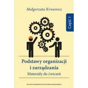 Podręczniki dla szkół wyższych - Podstawy organizacji i zarządzania cz.1 Małgorzata Krwawicz - miniaturka - grafika 1