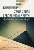 Podręczniki dla szkół wyższych - UMCS Wydawnictwo Uniwersytetu Marii Curie-Skłodows Zbiór zadań i problemów z fizyki dla studentów kierunków ścisłych Władysław Bulanda - miniaturka - grafika 1