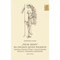 Universitas Polak młody na lekcjach języka polskiego - Agnieszka Kania - Pedagogika i dydaktyka - miniaturka - grafika 2