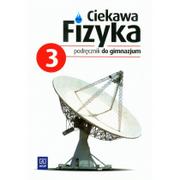 Podręczniki dla gimnazjum - WSiP Ciekawa fizyka 3 Podręcznik. Klasa 3 Gimnazjum Fizyka - Jadwiga Poznańska, Maria Rowińska, Elżbieta Zając - miniaturka - grafika 1