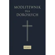 Religia i religioznawstwo - Promic Modlitewnik dla dorosłych - Opracowanie zbiorowe - miniaturka - grafika 1