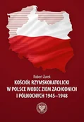Historia Polski - Kościół rzymskokatolicki w Polsce wobec Ziem Zachodnich i Północnych 1945-1948 - miniaturka - grafika 1