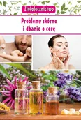 Zdrowie - poradniki - Ziołolecznictwo Problemy Skórne I Dbanie O Cerę Marta Kępa - miniaturka - grafika 1