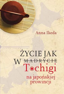 Życie jak w Tochigi. Na japońskiej prowincji - E-booki - literatura faktu - miniaturka - grafika 1